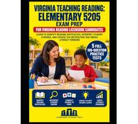 VIRGINIA TEACHING READING: ELEMENTARY 5205 EXAM PREP: LEARN TO IDENTIFY READING DIFFICULTIES, INTERPRET STUDENT EVIDENCE, AND CHOOSE THE INSTRUCTION THAT MOVES LITERACY FORWARD