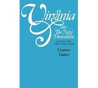 Virginia: The New Dominion - a History from 1607 to the Present Day