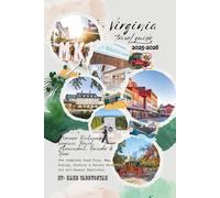 Virginia Travel Guide 2025-2026: Discover Richmond, Virginia Beach, Shenandoah, Roanoke & More - The Complete Road Trip, Map, Hiking, History & Nature Book for All-Season Explorers