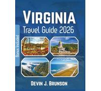 Virginia Travel Guide 2026: Plan Smarter, Skip Tourist Traps, and Experience the State Like a Local