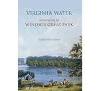 Virginia Water: Neighbour to Windsor Great Park