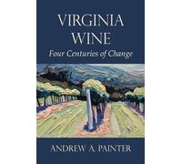 Virginia Wine: Four Centuries of Change
