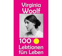 Virginia Woolf: 100 Lektionen fürs Leben: 50