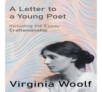 Virginia Woolf A Letter to a Young Poet;Including the Essay 'Craftsmanship' Virginia Woolf Multicolor