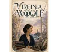 Virginia Woolf A Visual Biography: From Childhood to Hogarth Press (1882-1922) (Bronte Art Gallery)