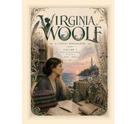 Virginia Woolf A Visual Biography Volume II: From Hogarth Press to Legacy: Virginia Woolf's Literary Masterpieces, Modernist Revolution, Bloomsbury ... Journey (1922-1941) (Bronte Art Gallery)
