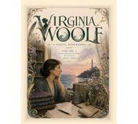Virginia Woolf A Visual Biography Volume II: From Hogarth Press to Legacy: Virginia Woolf's Literary Masterpieces, Modernist Revolution, Bloomsbury ... Journey (1922-1941) (Bronte Art Gallery)