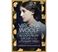 Virginia Woolf and the Bloomsbury Group in the Literary 1920s