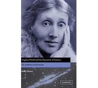 Virginia Woolf and the Discourse of Science: The Aesthetics of Astronomy