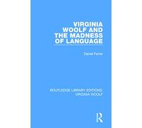 Virginia Woolf and the Madness of Language (Routledge Library Editions: Virginia Woolf)
