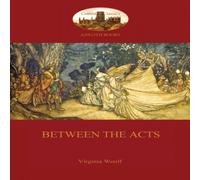 Virginia Woolf Between The Acts (Aziloth Books) Paperback Virginia Woolf Multicolor