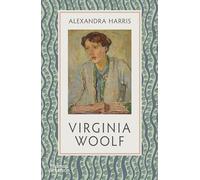 Virginia Woolf: by Alexandra Harris