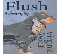 Virginia Woolf Flush - A Biography;Including the Essay 'The Art of Biography' N/A Virginia Woolf Multicolor