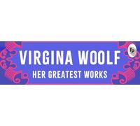 Virginia Woolf: Her Greatest Works (Deluxe Hardbound Edition)