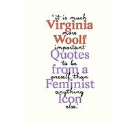 Virginia Woolf: Inspiring Quotes from an Original Feminist Icon