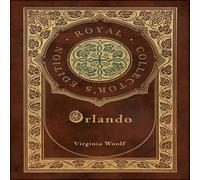 Virginia Woolf Orlando (Royal Collector's Edition) (Case Laminate Hardcover with Virginia Woolf Multicolor