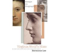 Virginia Woolf′s Nose - Essays on Biography