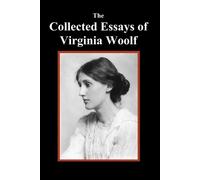 The Collected Essays of Virginia Woolf