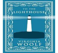 Virginia Woolf To the Lighthouse : Annotated Edition (Alma Classics Evergreens) Virginia Woolf Multicolor