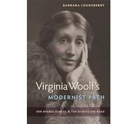 Virginia Woolf's Modernist Path: Her Middle Diaries and the Diaries She Read