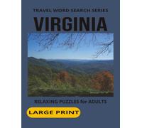 VIRGINIA WORD SEARCH: Word Search Puzzles With Large Print for Seniors and Adults About Virginia, Plantations, Food and more. 8 1/2 by 11 inches, 110 ... Holidays And More (Travel Word Search Series)