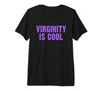 Virginity is Cool, Rock This Funny Virgin Fashion Premium T-Shirt