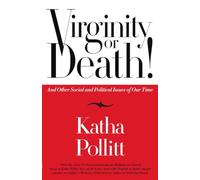 Virginity or Death!: And other social and politcal issues of our time