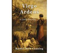 Virgo Ardens: A Latin Novella
