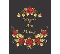 Virgo Are Strong Notebook Journal: Zodiac Sign Blank Notebook Journal Organizer To Write In To Do List Planning Perfect Gift For Men & Women Who Love Horoscope
