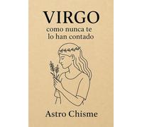Virgo: Como nunca te lo han contado (La cruda verdad de los signos del zodíaco)
