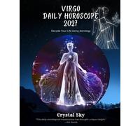 Virgo Daily Horoscope 2027: Decode Your Life Using Astrology (Daily Horoscopes 2027)