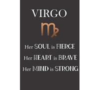 Virgo: Her Soul is Fierce | Her Heart is Brave | Her Mind is Strong: Sun Sign Journal, Notebook, Appointment Book, Diary. Makes a Perfect Personalized Astrology Gift for Someone Special.