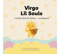 Virgo Lil Souls: A Zodiac Book for Babies - and Beyond (Lil Souls Collection)