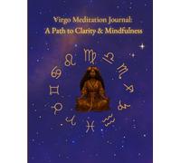 Virgo Meditation Journal: A Path to Clarity & Mindfulness