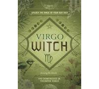 Virgo Witch: Unlock the Magic of Your Sun Sign (The Witch's Sun Sign) (The Witch's Sun Sign Series)