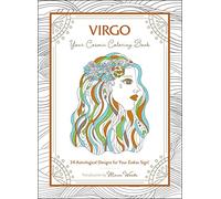 Virgo: Your Cosmic Coloring Book: 24 Astrological Designs for Your Zodiac Sign! (Cosmic Coloring Book Gift Series)