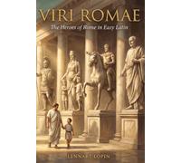 Viri Romae: The Heroes of Rome in Very Easy Latin