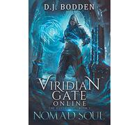 Viridian Gate Online: Nomad Soul: A litRPG Adventure: 1 (The Illusionist)