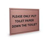 ViroDisplay® Please Only Put Toilet Paper Down The Toilet Sign - 150 x 100mm - Brushed Aluminium - Durable Printed Surface - Self-Adhesive Fixing (Brushed Copper)