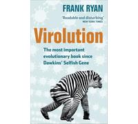 Virolution: The Most Important Evolutionary Book Since Dawkins' Selfish Gene