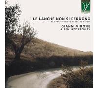 Virone, Gianni & Ffm Jazz Faculty - Le Langhe Non Si Perdono (Jazz Opera Inspired By C