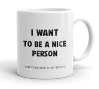 VIROSA Funny Colleague Mug - I Want to Be a Nice Person But Everyone is So Stupid - Funny Gift for Friends, Coworkers - Xmas, Secret Santa, Birthday - 11oz Honest White Ceramic Coffee Cup