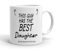 VIROSA Funny Daughter Mug - “This Guy Has The Best Daughter… Yes, He Bought Her This Mug” - Gift from Dad for Birthday, Xmas or Graduation - 11oz Novelty Ceramic Mug for Daughters