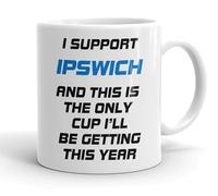 VIROSA Funny Football Mug - “Only Cup I’ll Be Getting This Year” - Gift for Ipswich Fans, Dad, Friend or Colleague - 11oz Ceramic Coffee Cup - Funny Xmas, Birthday, Father’s Day Present