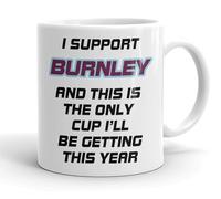 VIROSA Funny Football Mug - “This is The Only Cup I’ll Be Getting This Year” - Funny Gift for Burnley Fans, Dad, Brother or Friend - 11oz Ceramic Coffee Cup - Birthday, Xmas, Father’s Day