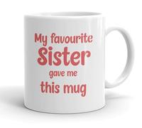 VIROSA Funny Sister Mug - “My Favourite Sister” - 11oz Ceramic Cup - Fun Birthday or Xmas Gift for Sibling - Family Mug
