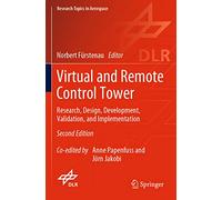 Virtual and Remote Control Tower: Research, Design, Development, Validation, and Implementation (Research Topics in Aerospace)