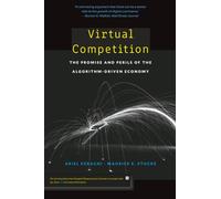 Virtual Competition: The Promise and Perils of the Algorithm-Driven Economy