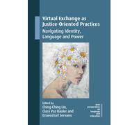 Virtual Exchange as Justice-Oriented Practices : Navigating Identity, Language and Power
