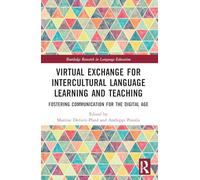 Virtual Exchange for Intercultural Language Learning and Teaching: Fostering Communication for the Digital Age (Routledge Research in Language Education)